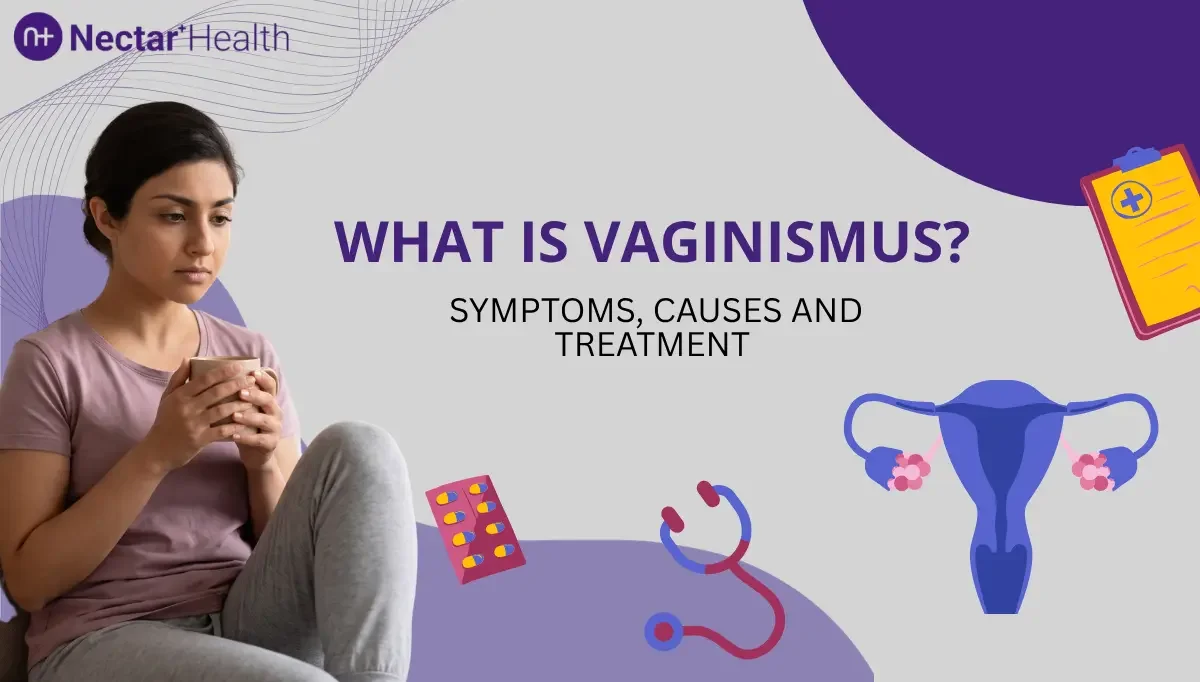 What Is Vaginismus? Symptoms, Causes and Treatment